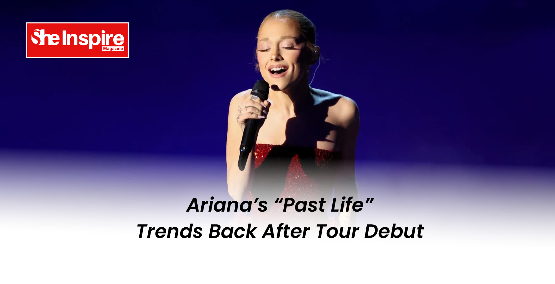 Ariana’s “Past Life” Trends Back After Tour Debut